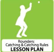 Rounders Lesson Plan – Catching